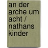 An Der Arche Um Acht / Nathans Kinder door Ulrich Huber