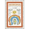 Aboriginal Fables And Legendary Tales door A.W. Reed