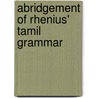 Abridgement Of Rhenius' Tamil Grammar by Charles Theophilus Ewald Rhenius