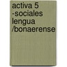Activa 5 -Sociales Lengua /Bonaerense door Guillermo Hohn