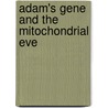 Adam's Gene And The Mitochondrial Eve door Dr. Kutty