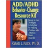 Add/Adhd Behavior-Change Resource Kit by Grad L. Flick