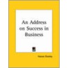 Address On Success In Business (1867) by Horace Greeley