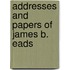 Addresses and Papers of James B. Eads
