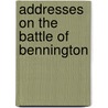 Addresses on the Battle of Bennington by James Davie Butler