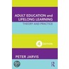 Adult Education And Lifelong Learning by Peter Jarvis