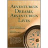 Adventurous Dreams, Adventurous Lives by Unknown