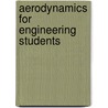 Aerodynamics for Engineering Students by P.W. Carpenter