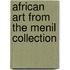 African Art From The Menil Collection