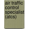 Air Traffic Control Specialist (Atcs) door Jack Rudman