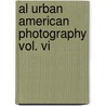 Al Urban American Photography Vol. Vi door Al Urban