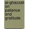 Al-Ghazzali on Patience and Gratitude door Muhammad Ghazzali Tusi