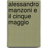 Alessandro Manzoni E Il Cinque Maggio door Gregorio Di Siena