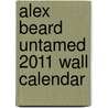 Alex Beard Untamed 2011 Wall Calendar by Alex Beard