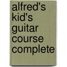 Alfred's Kid's Guitar Course Complete door Ron Manus