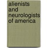 Alienists and Neurologists of America by Society Of Alie