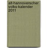 Alt-Hannoverscher Volks-Kalender 2011 door Onbekend