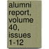 Alumni Report, Volume 40, Issues 1-12