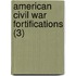 American Civil War Fortifications (3)