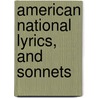 American National Lyrics, and Sonnets door Oliver Prescott Hiller