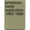 American Novel Explication, 1969-1980 door Catherine Glitsch