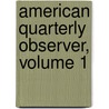 American Quarterly Observer, Volume 1 door Bela Bates Edwards