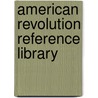 American Revolution Reference Library door Mary Kay Rosteck