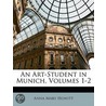 An Art-Student In Munich, Volumes 1-2 by Anna Mary Howitt