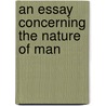 An Essay Concerning The Nature Of Man door John Dayman
