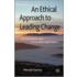 An Ethical Approach to Leading Change