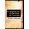 An Exposition Of The Book Of Proverbs door Bridges Charles