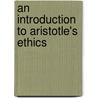 An Introduction To Aristotle's Ethics door Edward Moore
