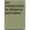 An Introduction To Distance Education door M. Garrison