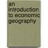 An Introduction To Economic Geography