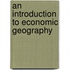 An Introduction To Economic Geography by Danny MacKinnon