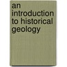 An Introduction To Historical Geology by William John Miller