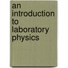 An Introduction To Laboratory Physics door Lucius Tuttle