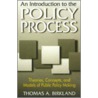An Introduction To The Policy Process by Thomas Birkland