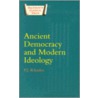 Ancient Democracy And Modern Ideology by P.J. Rhodes