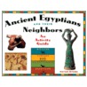 Ancient Egyptians and Their Neighbors by Marian Broida