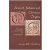 Ancient Judaism and Christian Origins door George W.E. Nickelsburg