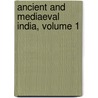 Ancient and Mediaeval India, Volume 1 door Manning