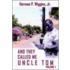 And They Called Me Uncle Tom Volume I