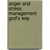 Anger And Stress Management God's Way door Wayne Mack