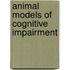 Animal Models of Cognitive Impairment