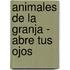 Animales de La Granja - Abre Tus Ojos