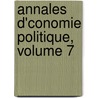 Annales D'Conomie Politique, Volume 7 door Alphonse Courtois