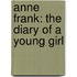 Anne Frank: the Diary of a Young Girl