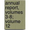 Annual Report, Volumes 3-8; Volume 12 door Massachusetts Reformatory