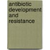 Antibiotic Development and Resistance